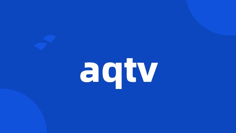 aqtv