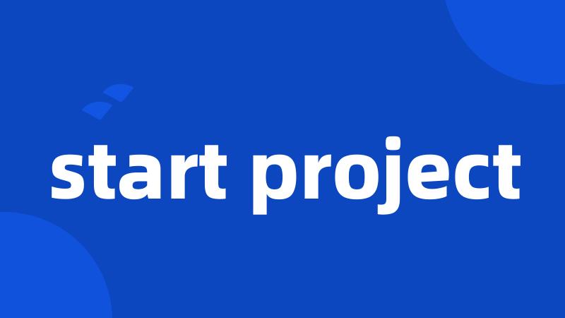 start project