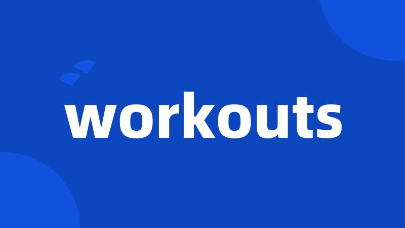 workouts