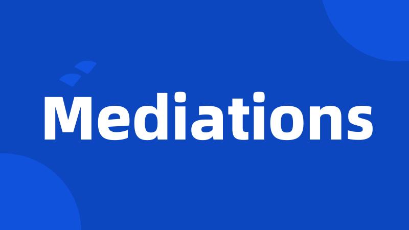 Mediations