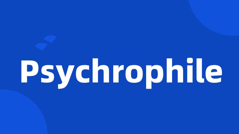 Psychrophile