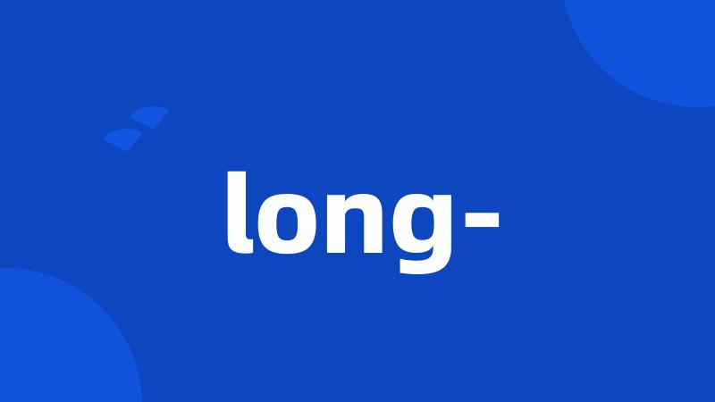 long-