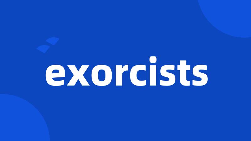 exorcists