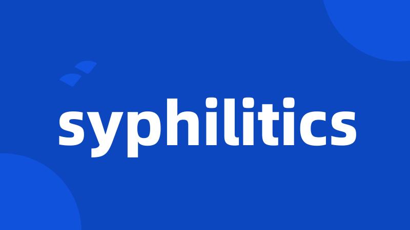 syphilitics