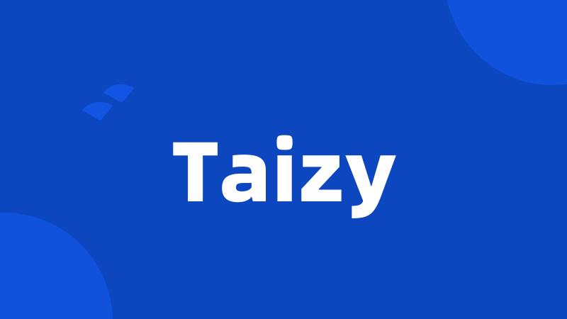 Taizy