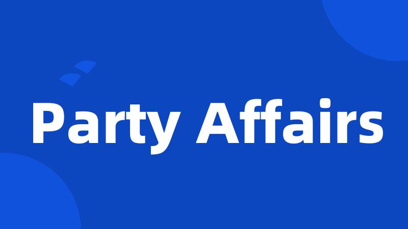 Party Affairs