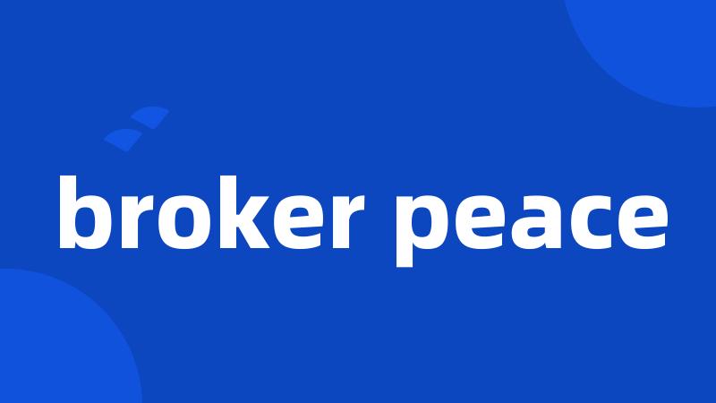 broker peace