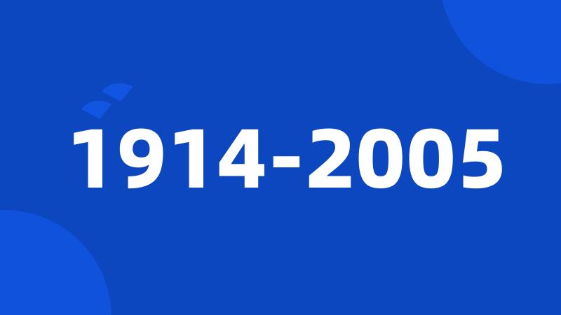 1914-2005