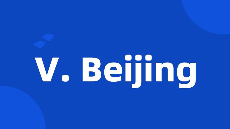 V. Beijing