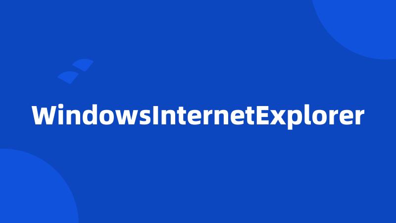 WindowsInternetExplorer