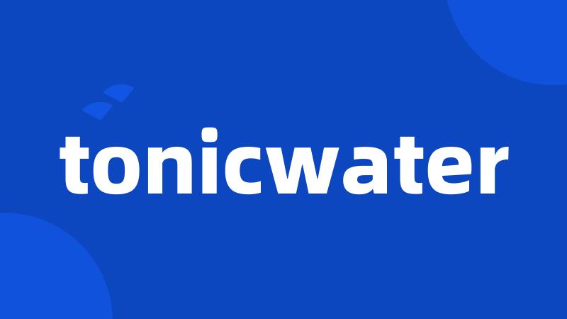 tonicwater