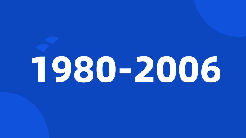 1980-2006