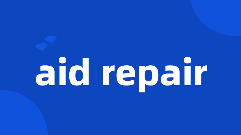 aid repair