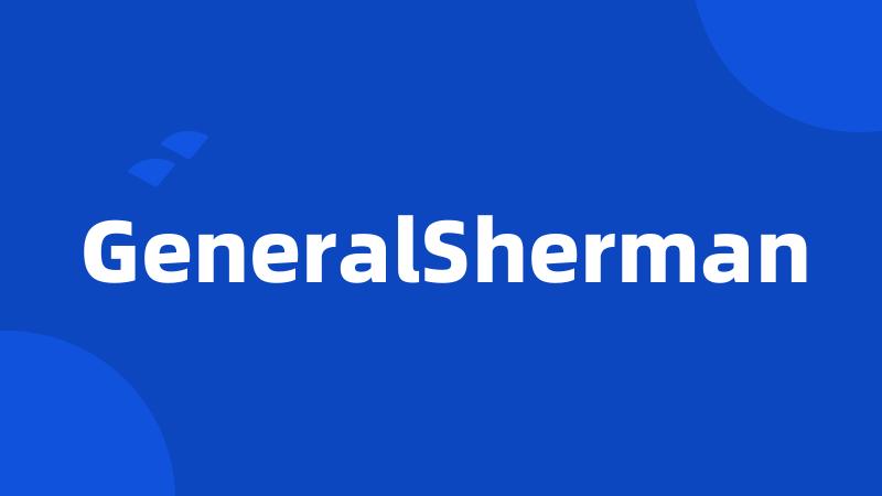 GeneralSherman