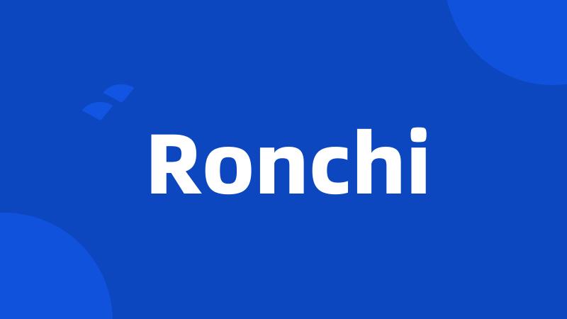 Ronchi