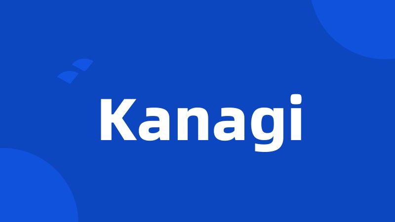 Kanagi