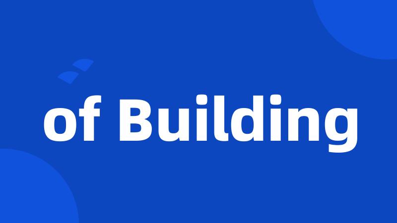 of Building