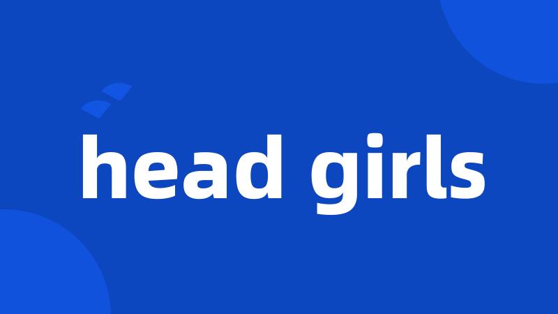 head girls