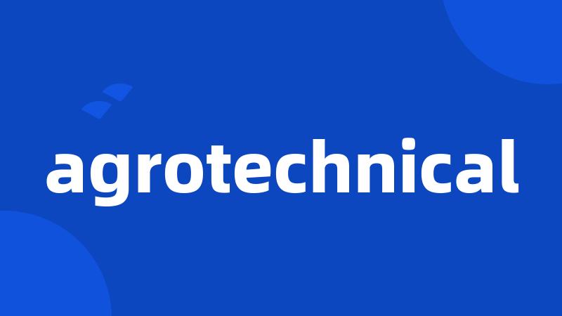 agrotechnical