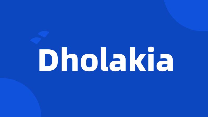 Dholakia