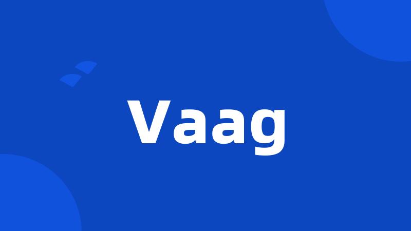 Vaag