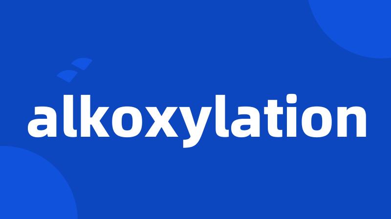 alkoxylation