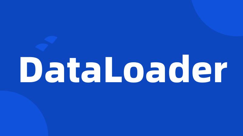 DataLoader