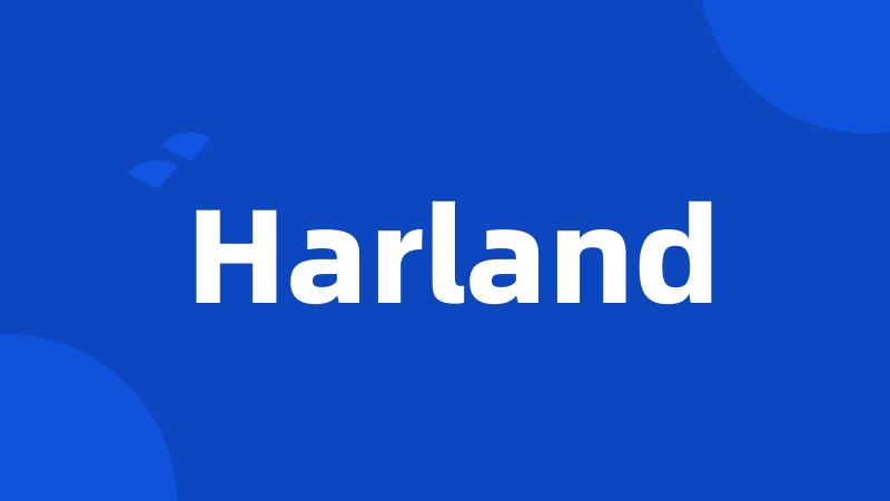 Harland