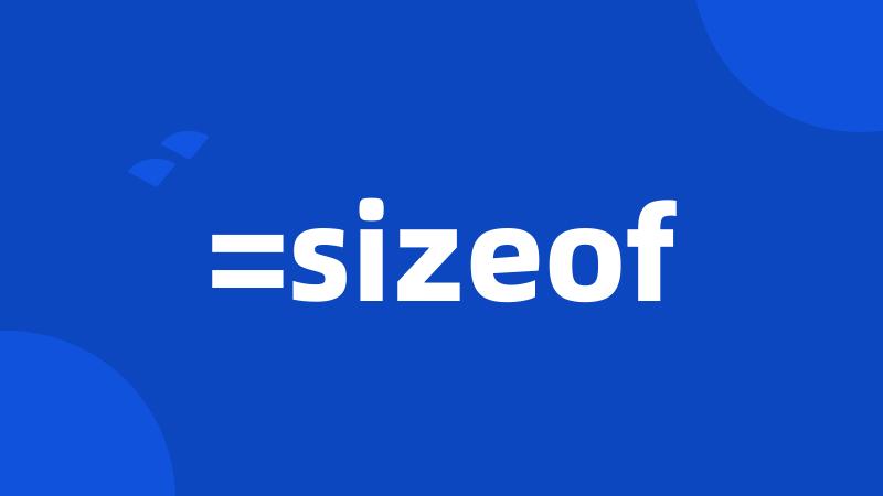 =sizeof