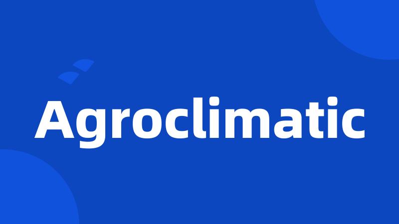 Agroclimatic