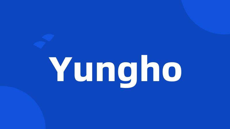 Yungho