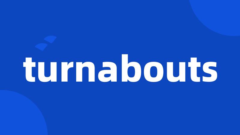 turnabouts