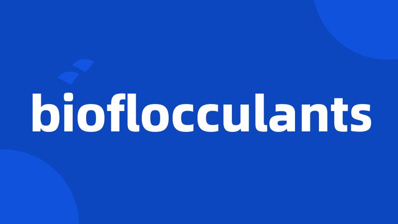 bioflocculants