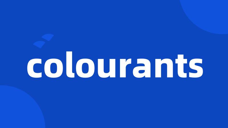 colourants