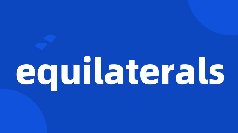 equilaterals