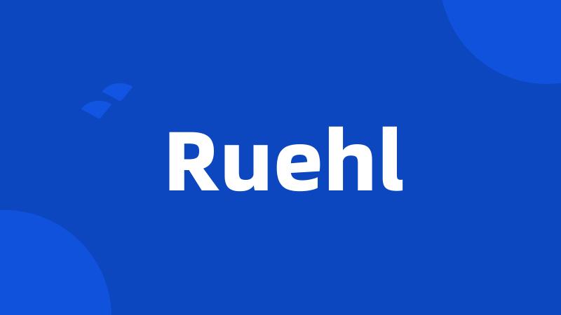 Ruehl
