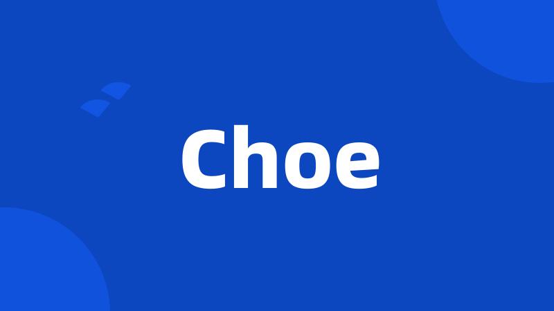 Choe