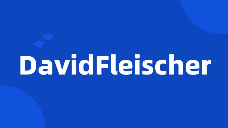 DavidFleischer