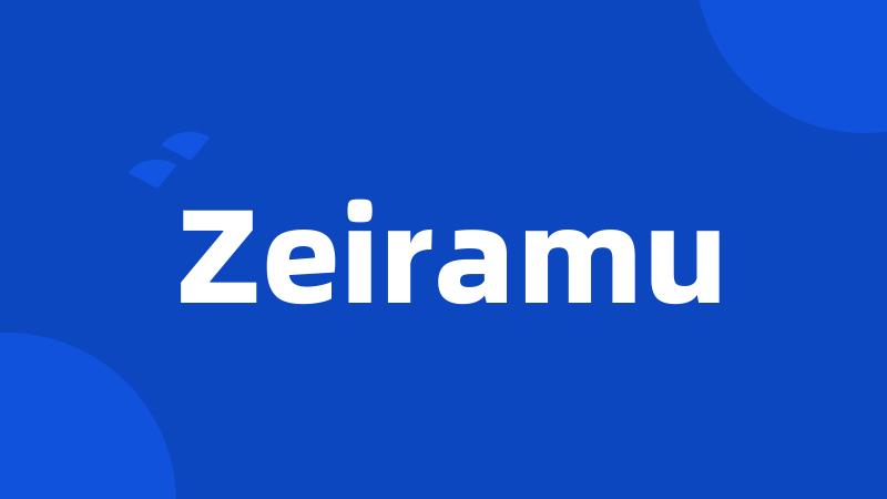 Zeiramu