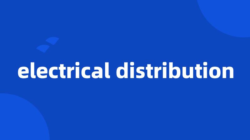 electrical distribution
