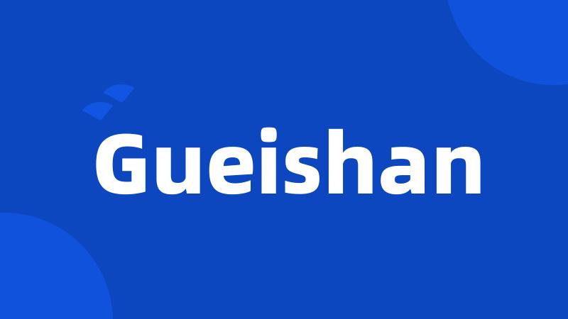 Gueishan