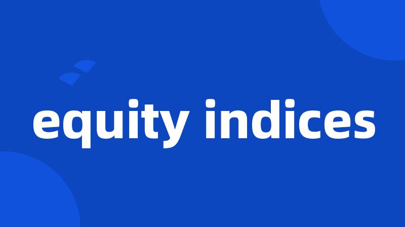 equity indices