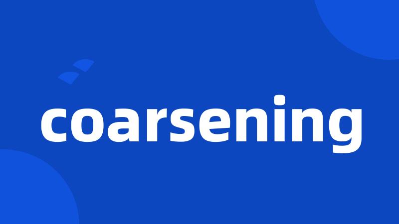 coarsening