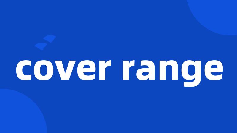 cover range