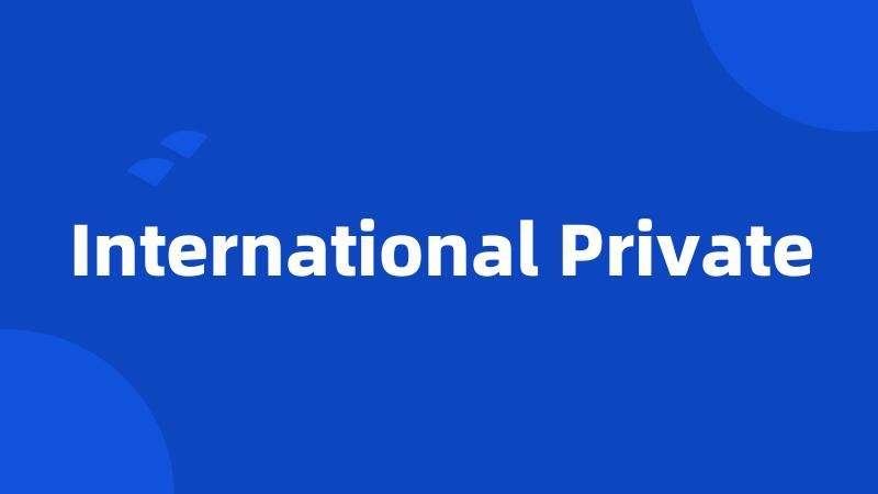 International Private
