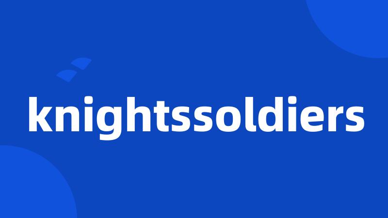 knightssoldiers