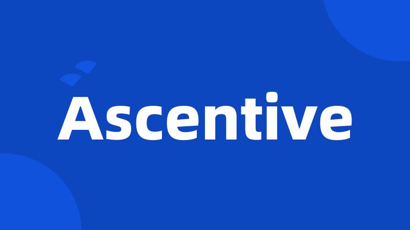 Ascentive