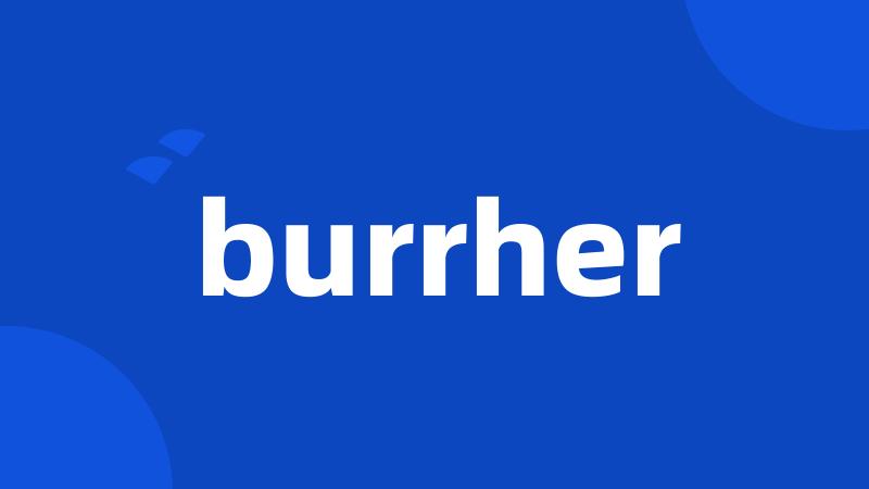 burrher