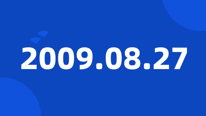 2009.08.27