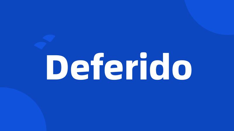 Deferido